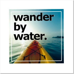 Wander by Water Posters and Art